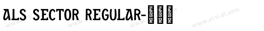 ALS Sector Regular字体转换 ALS Sector Regular字体转换